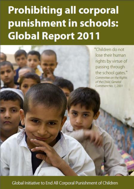 Prohibiting all corporal punishment in schools: Global Report 2011 Prohibiting all corporal punishment in schools: Global Report 2011